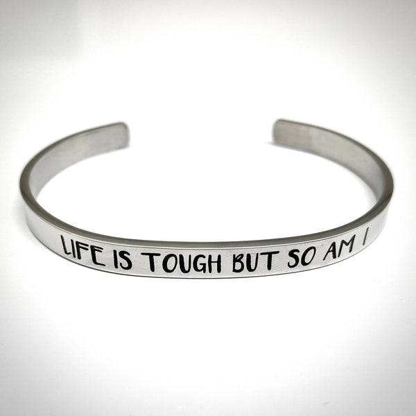 Life Is Tough But So Am I Bracelet